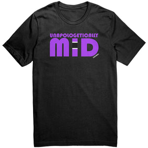 Unapologetically Mid Shirt