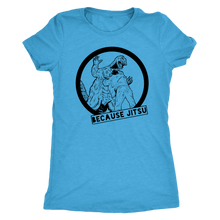 Because Jitsu Squad - Women's Shirt