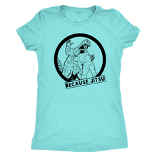 Because Jitsu Squad - Women's Shirt